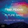 rise-above-future-bass-ableton-live-template