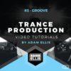 adam-ellis-tutorial-3-groove-trance-production-video
