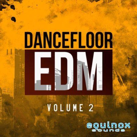 Dancefloor EDM Vol 2 By Equinox Sounds