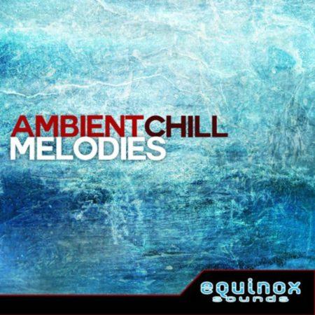 Ambient Chill Melodies By Equinox Sounds