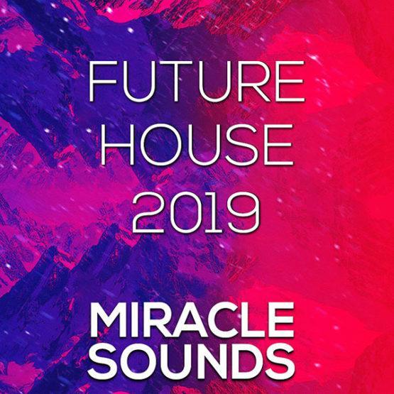 miracle-sounds-future-house-2019-sample-pack