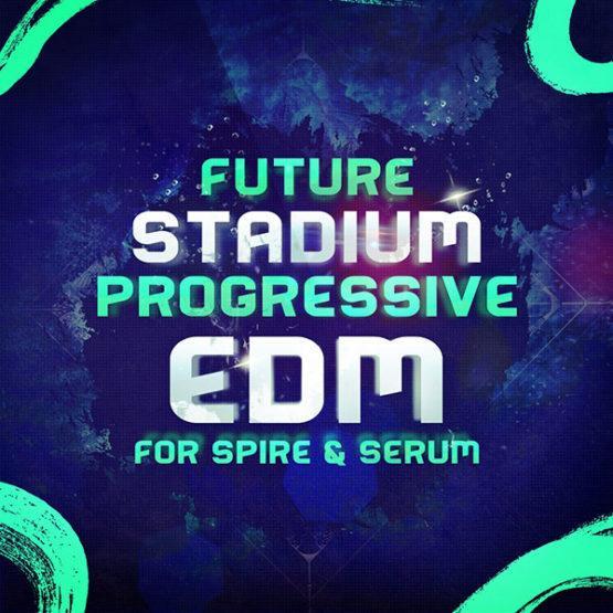 future-stadium-progressive-edm-for-spire-and-serum