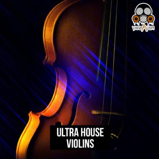 Ultra House Violins By Vandalism