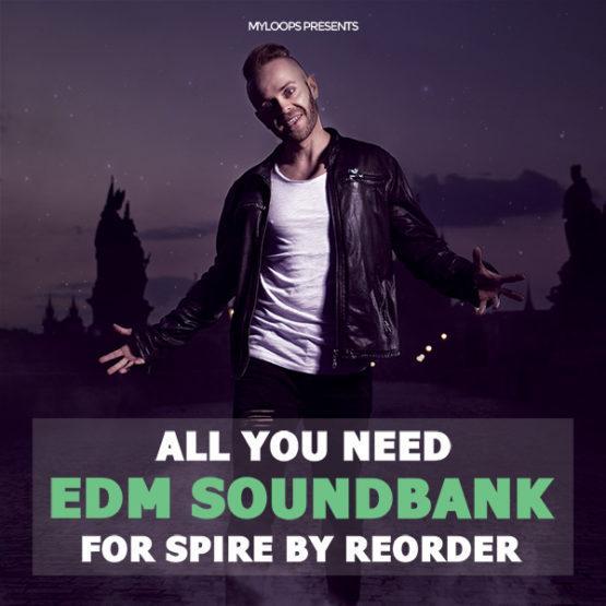 all-you-need-edm-soundbank-for-spire-by-reorder