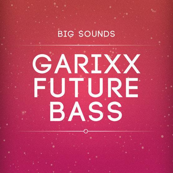 big-sounds-garixx-future-bass-construction-kits