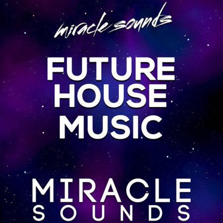 miracle-sounds-future-house-music-construction-kits