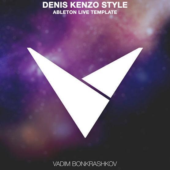 vadim-bonkrashkov-denis-kenzo-style-ableton-live-template-myloops