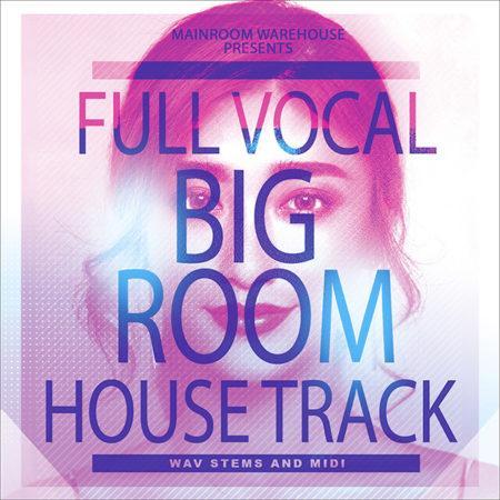 Full Vocal Big Room House Track Stems And MIDI [1000x1000] Ver 2