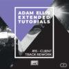 adam-ellis-extended-tutorial-15-client-track-rework