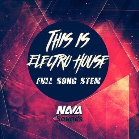 Nava Sounds - This Is Electro House (WAV Stems)