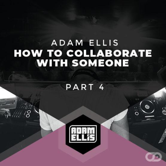 adam-ellis-tutorial-how-to-collaborate-with-someone-part-4