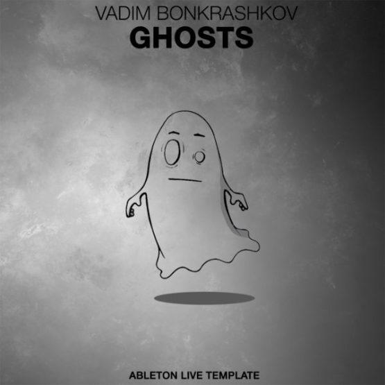 vadim-bonkrashkov-ghosts-ableton-live-template