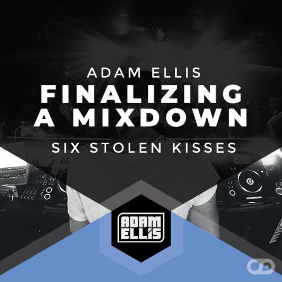 adam-ellis-finalizing-a-mixdown-six-stolen-kisses
