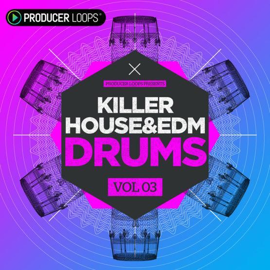 Killer House & EDM Drums Vol 3
