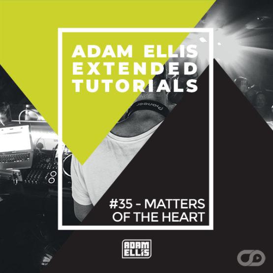 adam-ellis-extended-tutorial-35-matters-of-the-heart