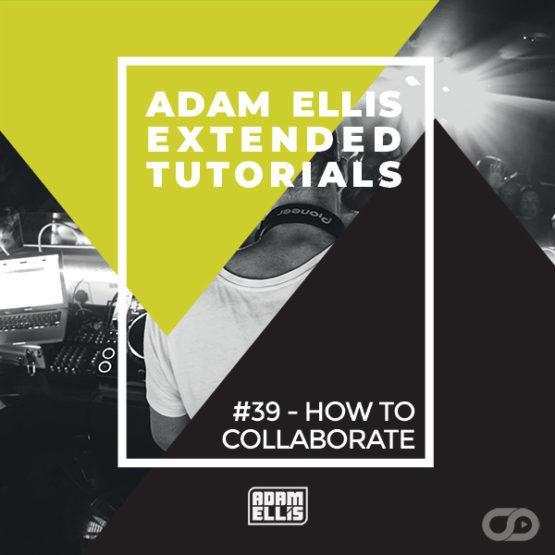adam-ellis-extended-tutorial-39-how-to-collaborate adam-ellis-extended-tutorial-39-how-to-collaborate