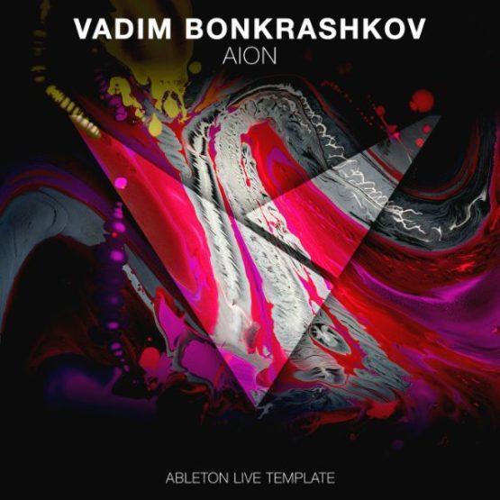 Vadim Bonkrashkov – AION – Ableton Live Template Vadim Bonkrashkov - AION - Ableton Live Template