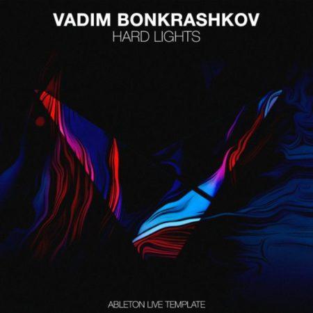 Vadim Bonkrashkov Hard Lights Ableton Live Template