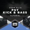 adam-ellis-psy-kick-and-bass-tutorial-myloops