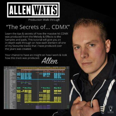 Allen Watts CDMX Production Walkthrough