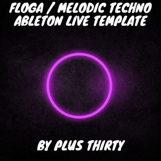 Floga _ Melodic Techno Ableton Live Template by Plus Thirty