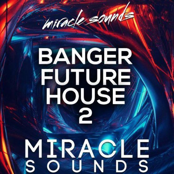 MS083 Miracle Sounds - Banger Future House 2