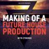 making-of-a-future-house-production-with-cyborgs-tutorial
