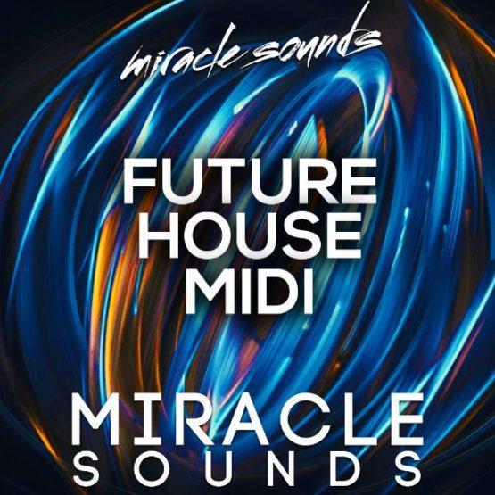 MS088 Miracle Sounds - Future House Midi's