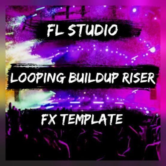 Looping Buildup Riser (FL Studio FX Template)