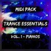 Trance Essentials Vol. 1 - Pianos (Midi Pack)