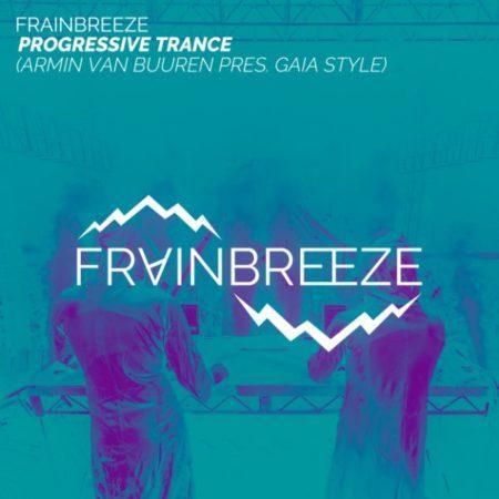 Frainbreeze - Progressive Trance (Armin van Buuren pres. Gaia Style)