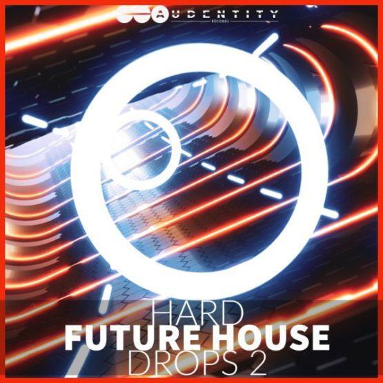 Hard Future House Drops 2 By Audentity Records