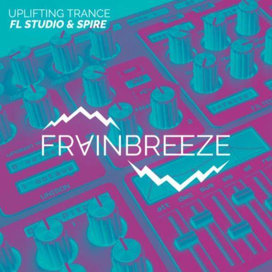 Frainbreeze - FL Studio & Spire (Uplifting Trance)