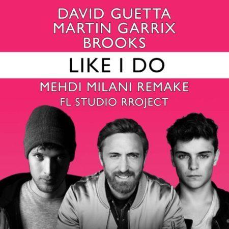 Like I Do (Mehdi Milani FL Studio Remake)