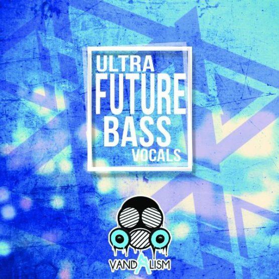 Ultra Future Bass Vocals By Vandalism