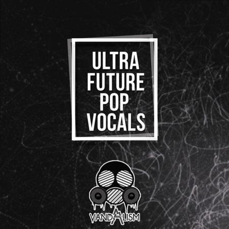 Ultra Future Pop Vocals By Vandalism