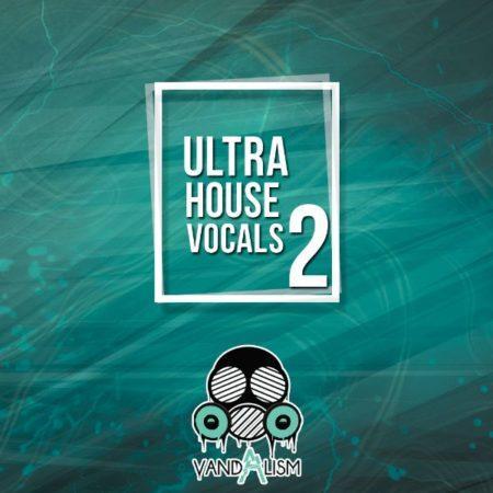 Ultra House Vocals 2 By Vandalism