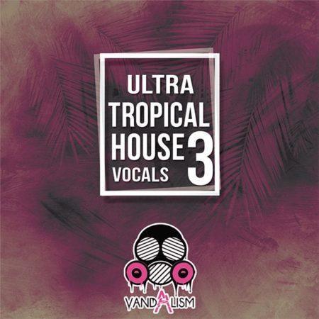 Ultra tropical vocals 3 By Vandalism