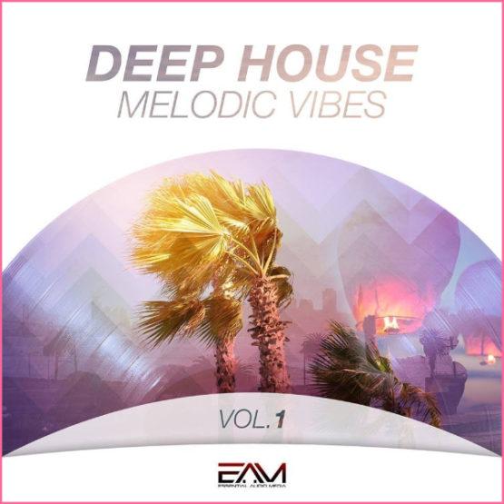 Deep House Melodic Vibes Vol. 1 By Essential Audio Media Deep House Melodic Vibes Vol. 1 By Essential Audio Media