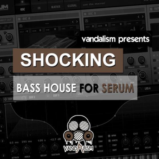 Shocking Bass House For Serum By Vandalism