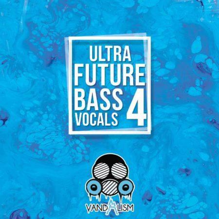 Ultra Future Bass Vocals 4 By Vandalism