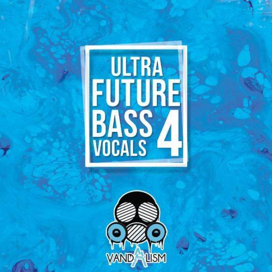 Ultra Future Bass Vocals 4 By Vandalism
