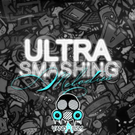 Ultra Smashing Melodies By Vandalism