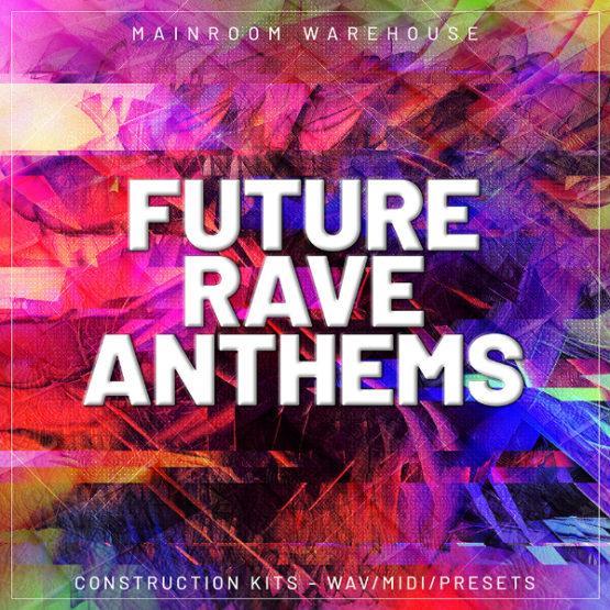 Future Rave Anthems By Mainroom Warehouse
