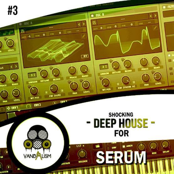 Shocking Deep House For Serum 3 By Vandalism Shocking Deep House For Serum 3 By Vandalism