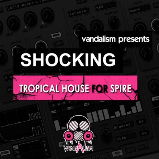 Shocking Tropical House For Spire By Vandalism