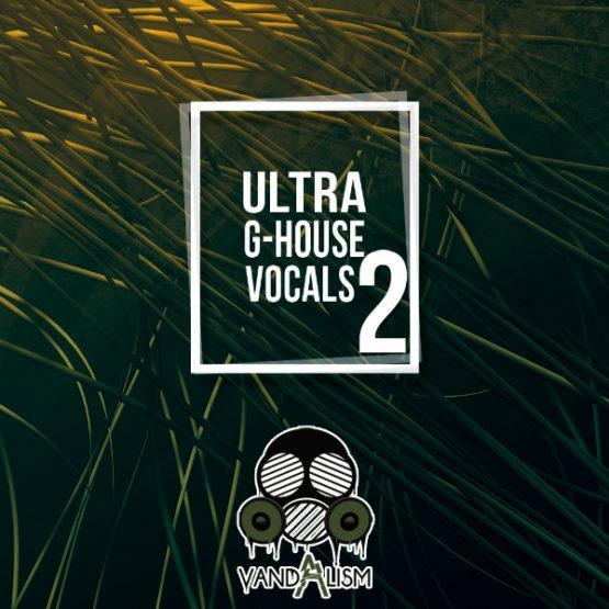 Ultra G-House Vocals 2 By Vandalism