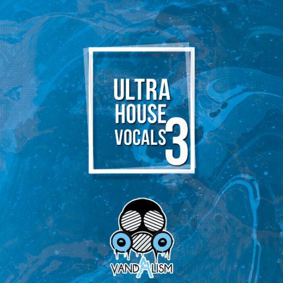 Ultra House Vocals 3 By Vandalism
