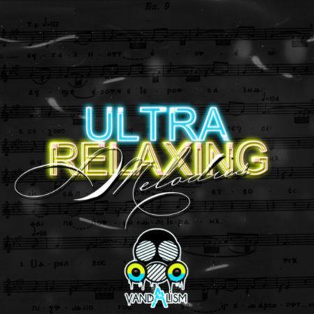 Ultra Relaxing Melodies By Vandalism