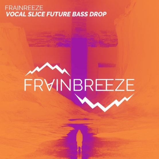 Frainbreeze - Vocal Slice Future Bass (MyLoops)
